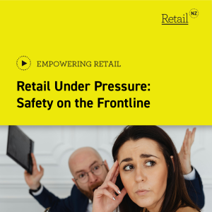 Empowering Retail: Retail Under Pressure - Safety on the Frontline